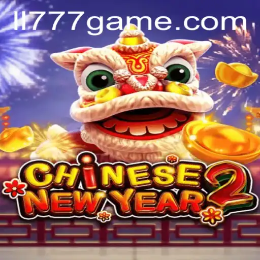 Discover the Exciting World of CHINESENEWYEAR2: A Journey with LL777